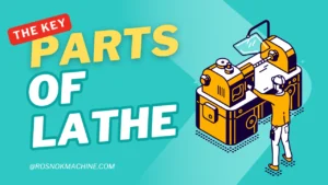 Key Parts of a Lathe The Expert Guide to Their Functions