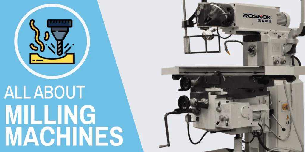 Milling Machines Mega Guide What Are They Types And Features ROSNOK CNC MACHINE What is a Milling Machine The Ultimate Guide for Beginners