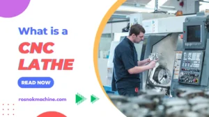 What is a CNC Lathe The Complete Guide for Beginners ROSNOK