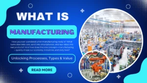 What Is Manufacturing Unlocking Processes, Types & Value ROSNOK