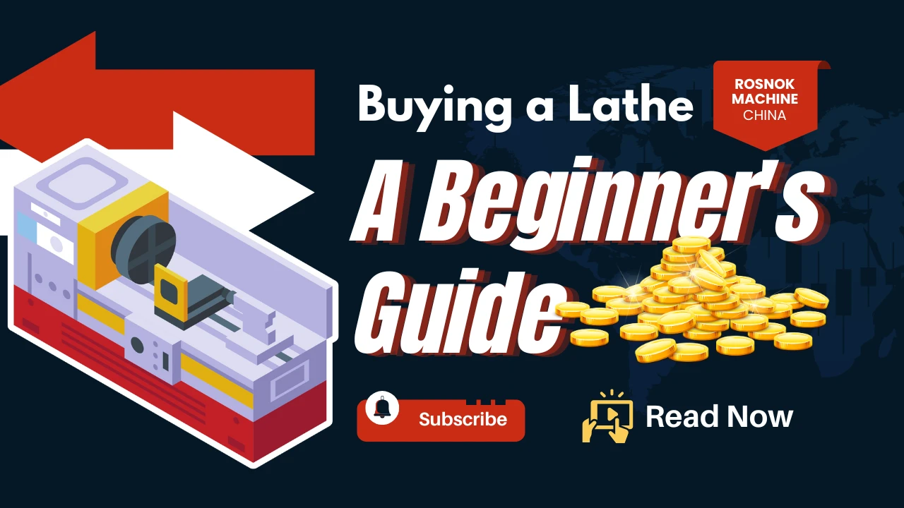Buying a Lathe The Ultimate Expert Guide You Must Read ROSNOK CNC MACHINE