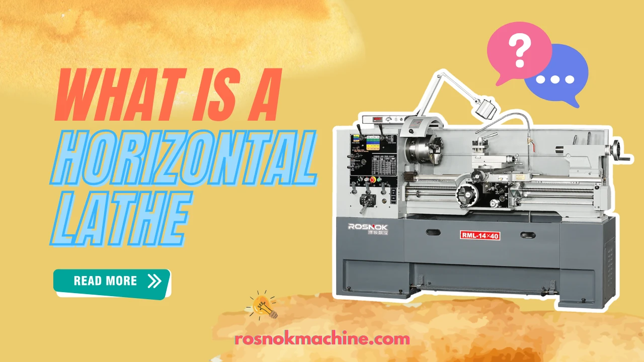 What Is a Horizontal Lathe Everything You Need to Know ROSNOK CNC MACHINE