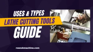 Lathe Cutting Tools Guide Uses, Types, and How to Choose