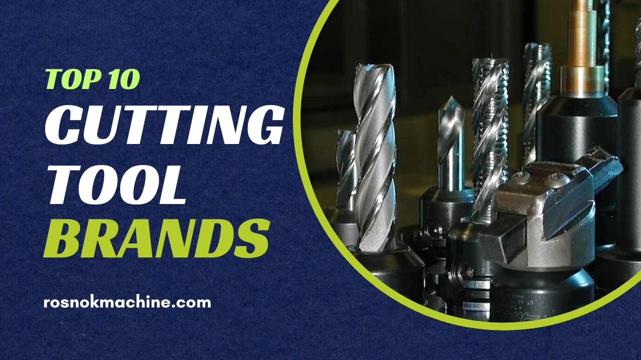 Top 10 Cutting Tool Brands in CNC Machining ROSNOK