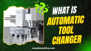 What Is an Automatic Tool Changer (ATC) and How It Works