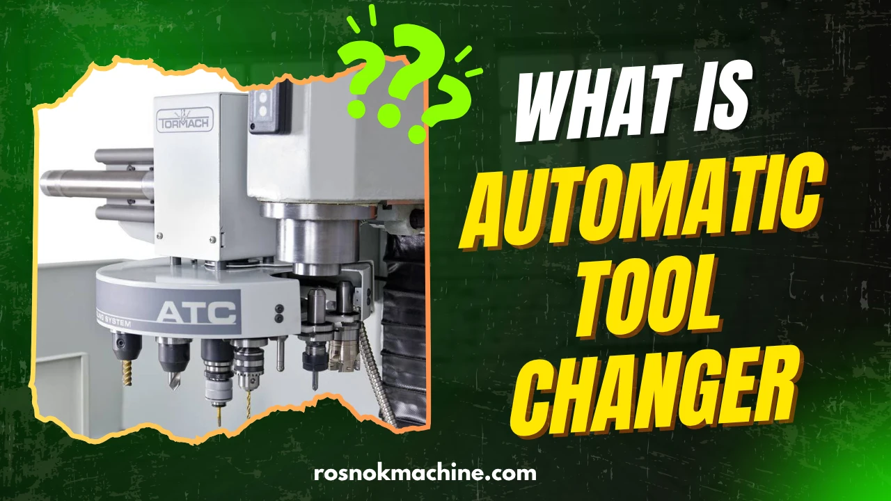 What Is an Automatic Tool Changer (ATC) and How It Works