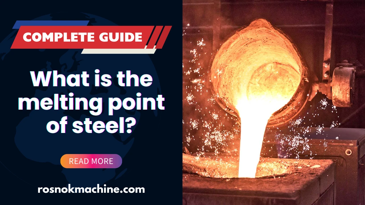 What is the melting point of steel Your Complete Guide