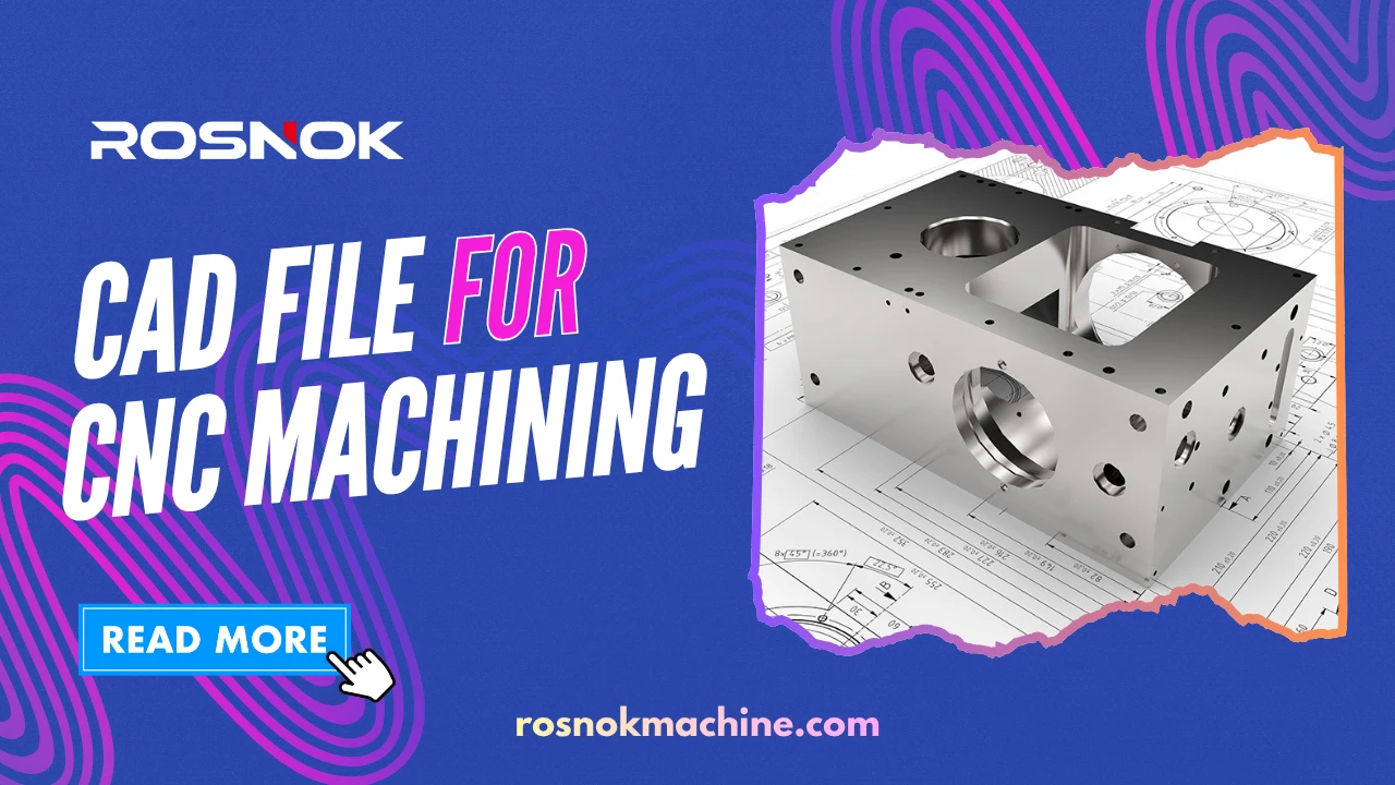CAD File for CNC Machining Format and Preparation Guide