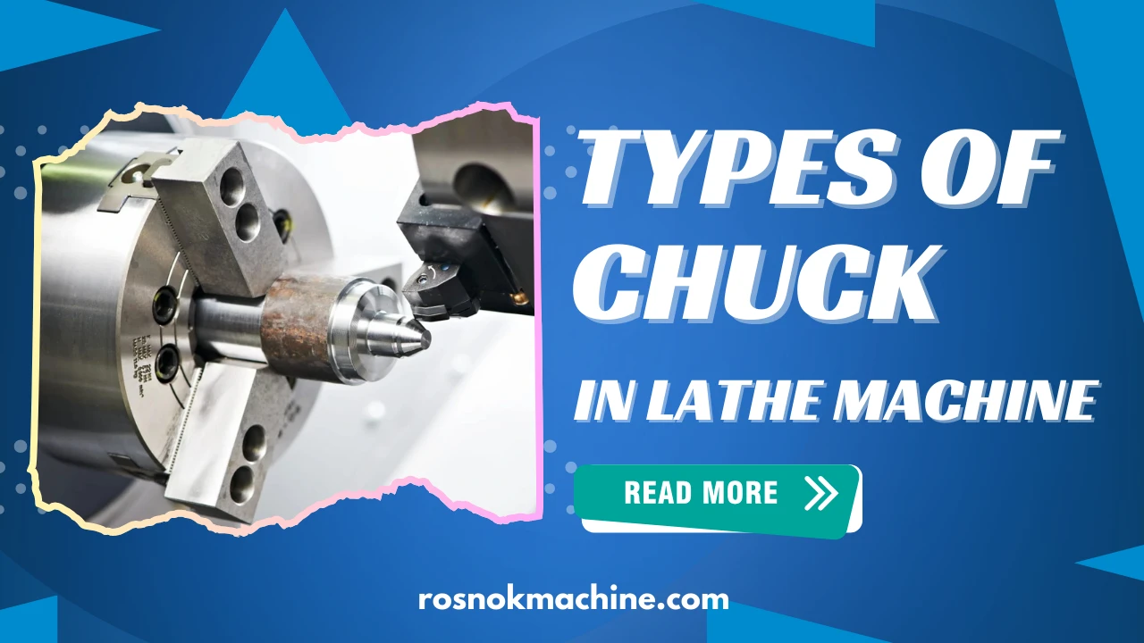 Types of Chuck in Lathe Machine Complete List