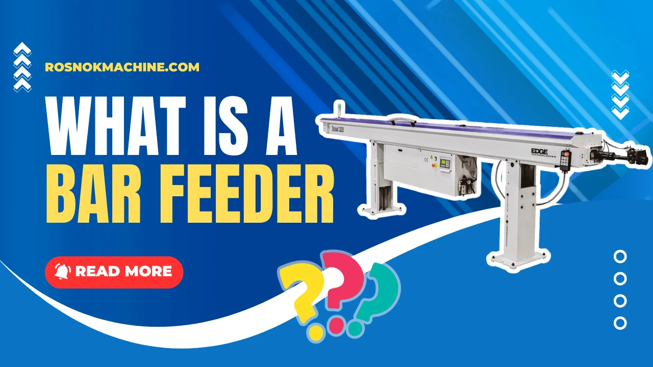 What is a Bar Feeder Functions and Applications ROSNOK