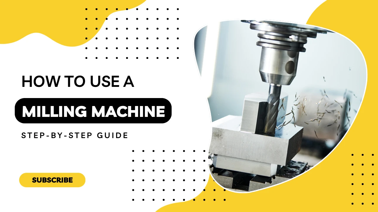 How to Use a Milling Machine