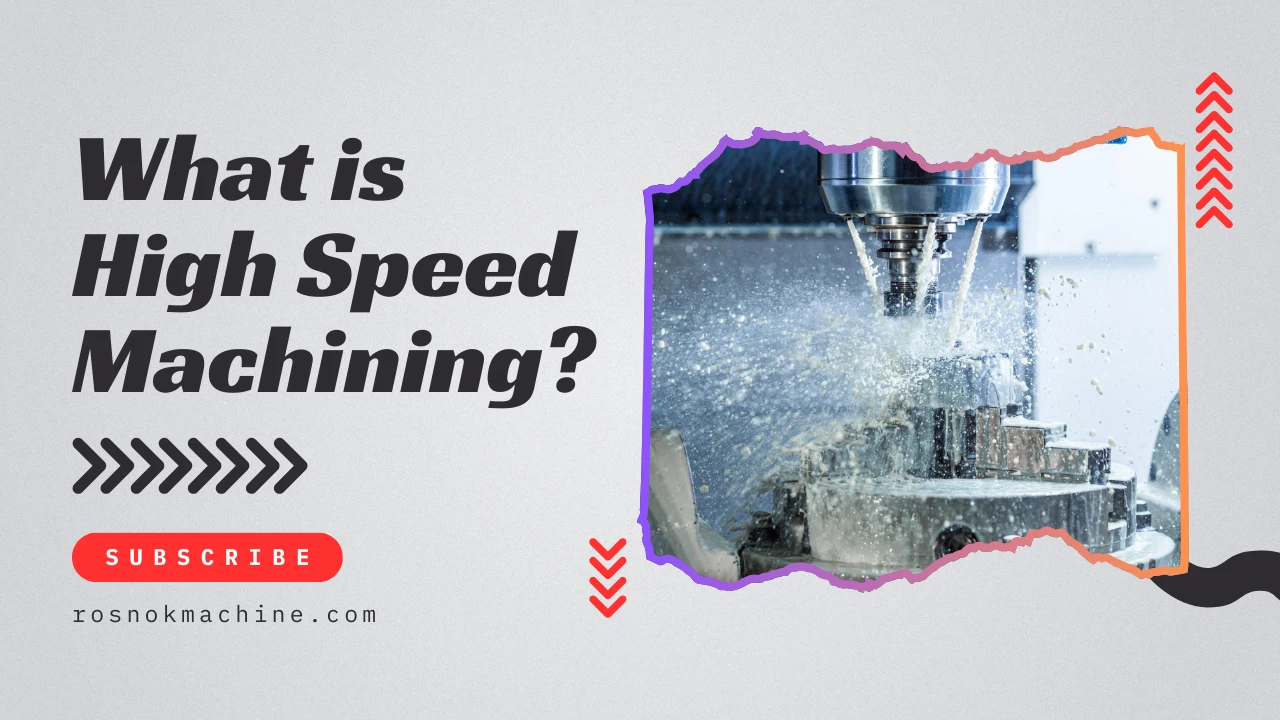 What is High Speed Machining