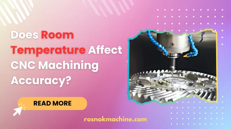 Home 17 Does Room Temperature Affect CNC Machining Accuracy