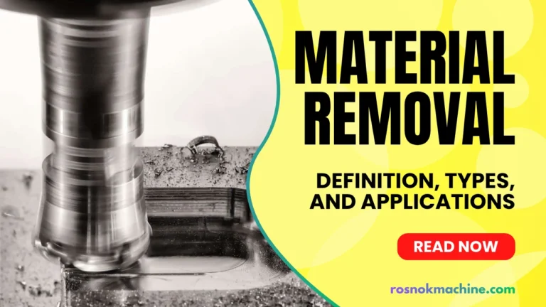 Home 17 Material Removal Definition, Types, and Applications